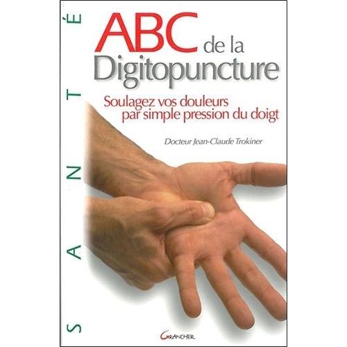 Abc De La Digitopuncture   de Trokiner Jean-Claude  Format Broch 