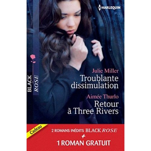 Troublante Dissimulation - Retour  Three Rivers - Passion Pour Un Priv    Format Poche 