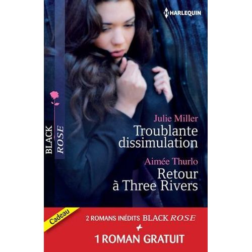 Troublante Dissimulation - Retour  Three Rivers - Passion Pour Un Priv  