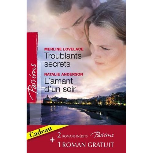 Troublants Secrets - L'amant D'un Soir - La Passion En Hritage (Harlequin Passions)  