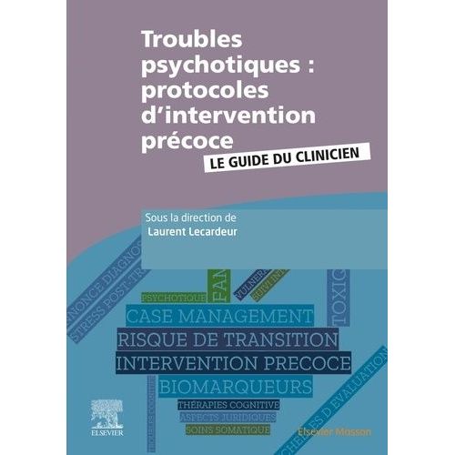 Troubles Psychotiques : Protocoles D'intervention Prcoce - Le Guide Du Clinicien    Format Beau livre 