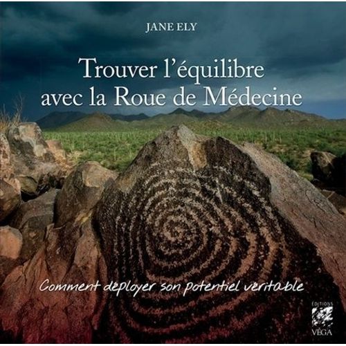 Trouver L'quilibre Avec La Roue De Mdecine - Comment Dployer Son Potentiel Vritable    Format Grand Format 