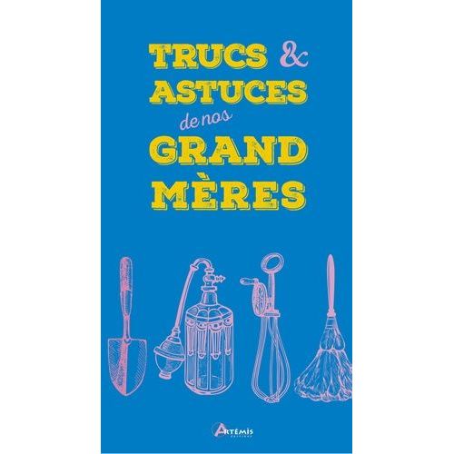 Trucs & Actuces De Nos Grand-Mres    Format Poche 