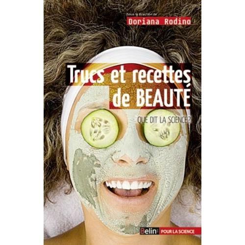 Trucs Et Recettes De Beaut - Que Dit La Science ?   de Rodino Doriana  Format Broch 