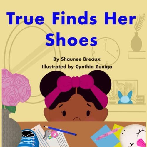 True Finds Her Shoes   de ZUNIGA, CYNTHIA 