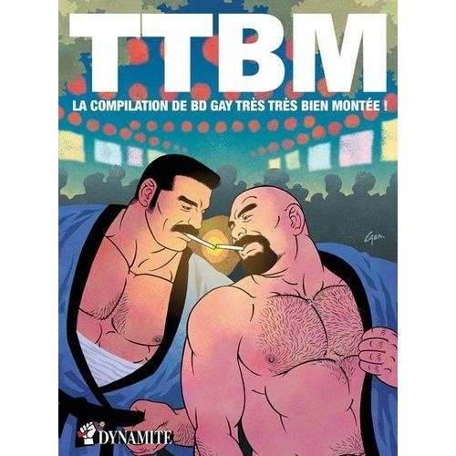 Ttbm - La Compilation De Bd Gay Trs Trs Bien Monte - Tome 1    Format Album 
