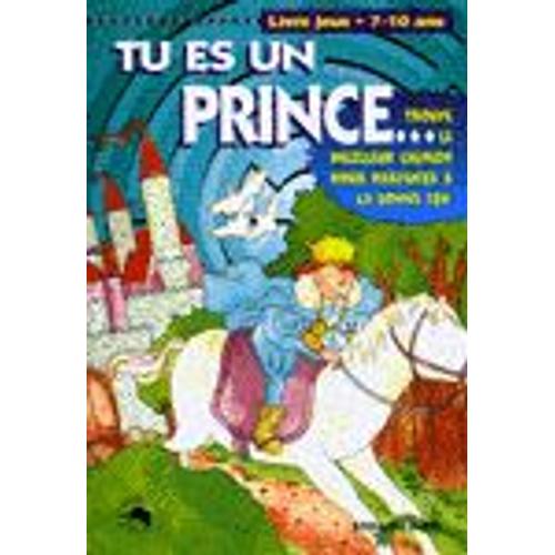 Tu Es Un Prince - Livre Jeux 7/10 Ans   de Collectif  Format Broch 