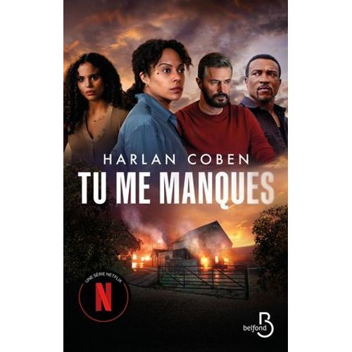 Tu Me Manques - Dsormais Une Srie Netflix  