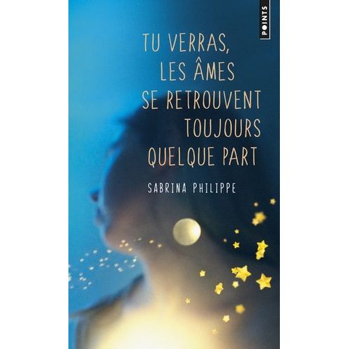 Tu Verras, Les mes Se Retrouvent Toujours Quelque Part   de Philippe Sabrina  Format Poche 
