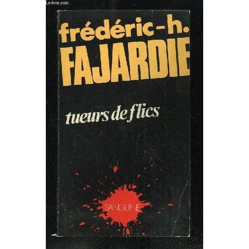 Tueurs De Flics.   de FAJARDIE FREDERIC H.