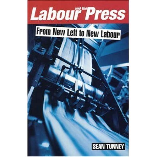 Labour & The Press, 1972-2005   de Sean Tunney  Format Reli 