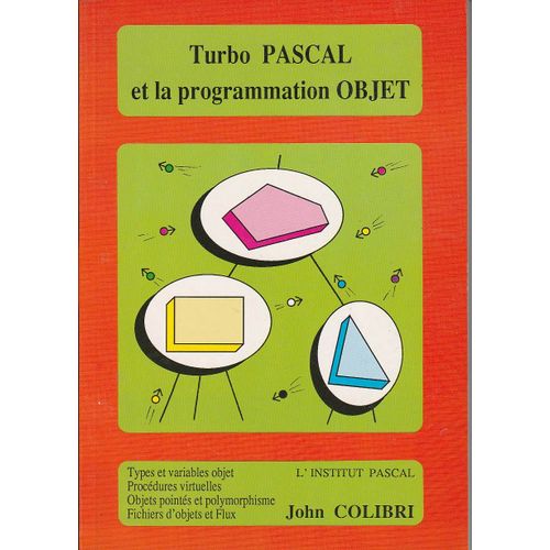 Turbo Pascal 5.5 Et La Programmation Objet   de john colibri 