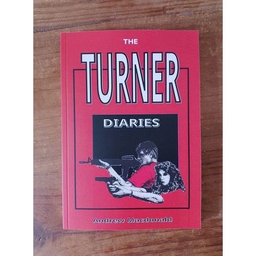 Turner Diaries Les Carnets De Turnet Andrew Macdonald William Luther Pierce   