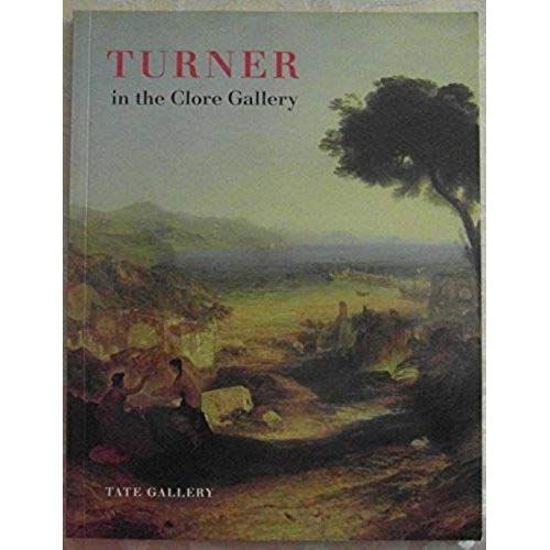 Turner In The Clore Gallery: An Illustrated Guide   de unknown  Format Broch 