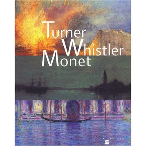 Turner Whistler Monet   de Lochnan Katharine 