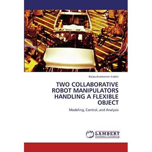 Two Collaborative Robot Manipulators Handling A Flexible Object   de Balasubramanian Esakki  Format Broch 