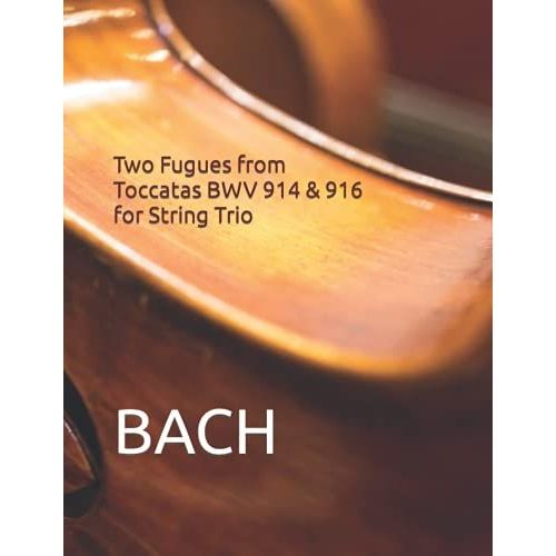 Two Fugues From Toccatas Bwv 914 & 916 For String Trio   de Leontsky 