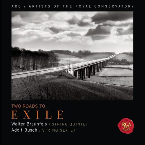 Two Roads To Exile : Walter Braunfels (String Quintet) - Adolf Busch (String Sextet) - Walter Braunfels