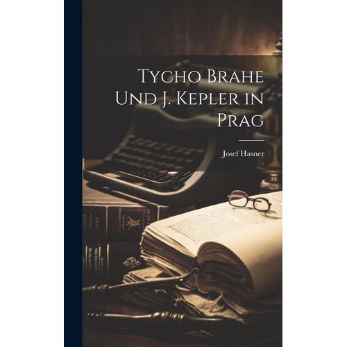 Tycho Brahe Und J. Kepler In Prag   