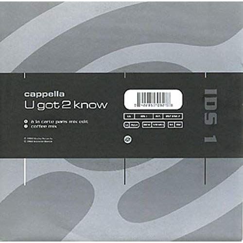 U Got 2 Know - Cappella