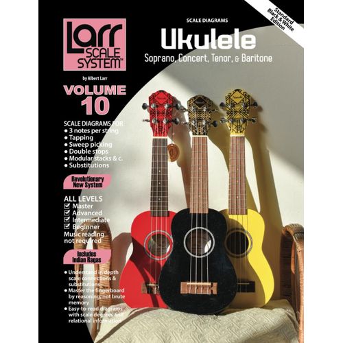 Ukulele Scales For Soprano, Concert, Tenor, And Baritone: Larr Scale System - Ukulele Scales, Volume 10   de Larr, Albert  Format Broch 