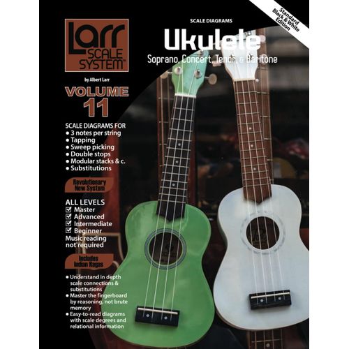 Ukulele Scales For Soprano, Concert, Tenor, And Baritone: Larr Scale System - Ukulele Scales, Volume 11   de Larr, Albert  Format Broch 