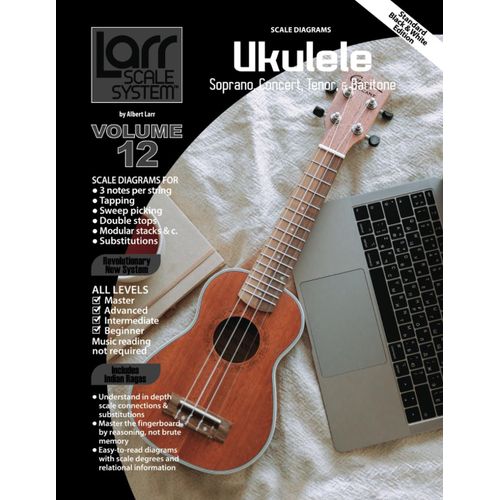 Ukulele Scales For Soprano, Concert, Tenor, And Baritone: Larr Scale System - Ukulele Scales, Volume 12   de Larr, Albert  Format Broch 