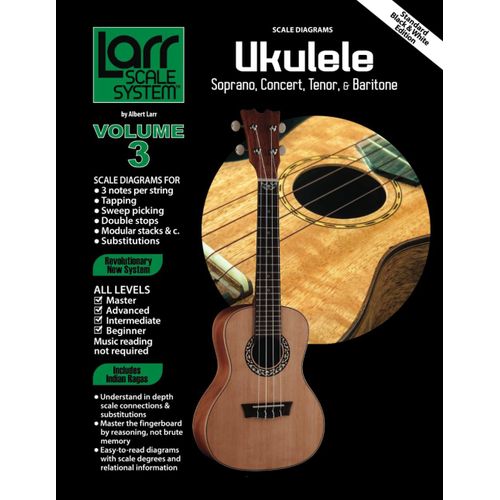 Ukulele Scales For Soprano, Concert, Tenor, And Baritone: Larr Scale System - Ukulele Scales, Volume 3   de Larr, Albert  Format Broch 