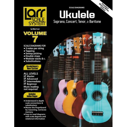 Ukulele Scales For Soprano, Concert, Tenor, And Baritone: Larr Scale System - Ukulele Scales, Volume 7   de Larr, Albert  Format Broch 