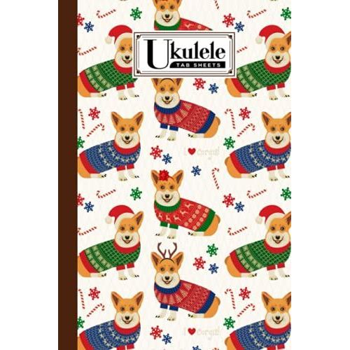 Ukulele Tab Sheets: Corgis Ukulele Tab Sheets, Ukulele Chord Diagrams / Blank Ukulele Tablature Notebook, 120 Pages, Size 6