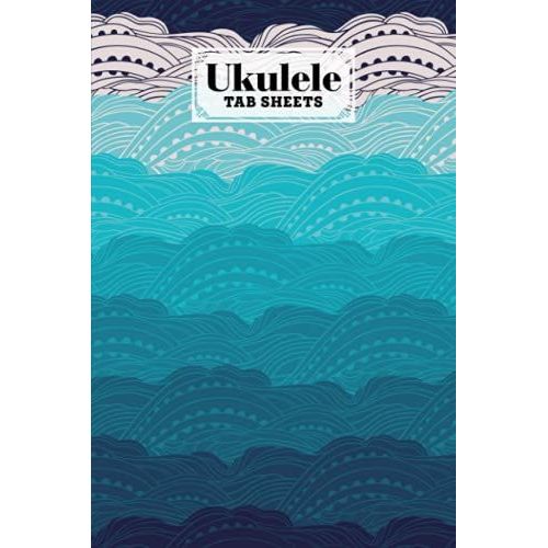 Ukulele Tab Sheets: Ukulele Chord Diagrams / Blank Ukulele Tablature Notebook With Sea Waves Cover By Carla Werner   de unknown  Format Broch 