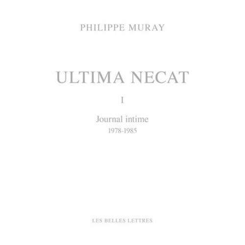 Ultima Necat - Journal Intime Tome 1, 1978-1985   de philippe muray  Format Reli 