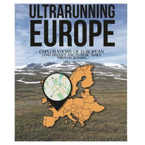 Ultrarunning Europe: Explorations Of European Long Distance And Extreme Trails Through Running   de Luke Tuttle  Format Broch 