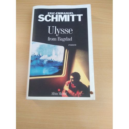 Ulysse From Bagdad, Eric-Emmanuel Schmitt, Ed Albin Michel   