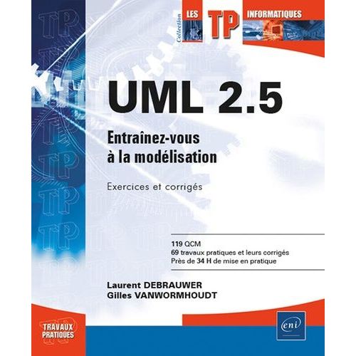 Uml 2.5 - Entranez-Vous  La Modlisation - Exercices Et Corrigs    Format Beau livre 