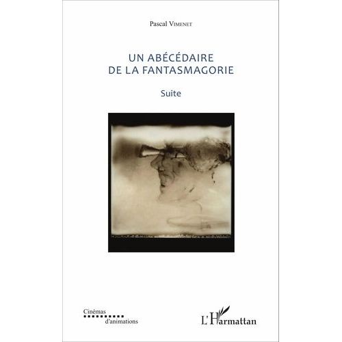 Un Abcdaire De La Fantasmagorie - Suite   de Vimenet Pascal  Format Broch 