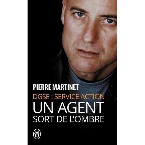 Un Agent Sort De L'ombre - Dgse Service Action   de Martinet Pierre  Format Poche 