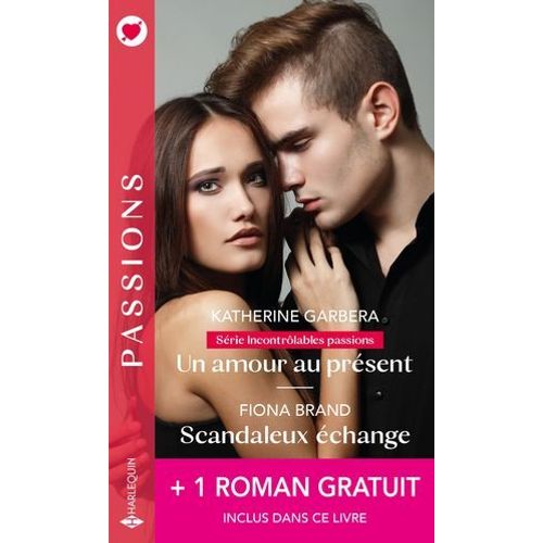 Un Amour Au Prsent - Scandaleux change - Une Sduisante Revanche  
