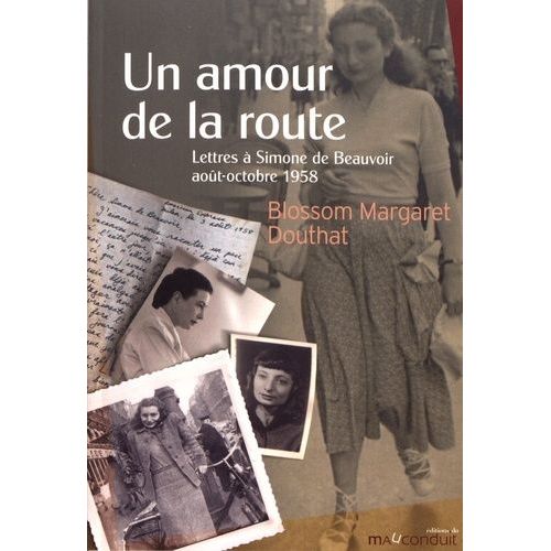 Un Amour De La Route - Lettres  Simone De Beauvoir, Aot-Octobre 1958   de Douthat Blossom Margaret  Format Beau livre 