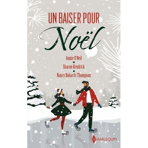 Un Baiser Pour Nol - Le Nol D'un Mdecin - Un Secret  Nol - Les Retrouvailles De Nol    Format Poche 