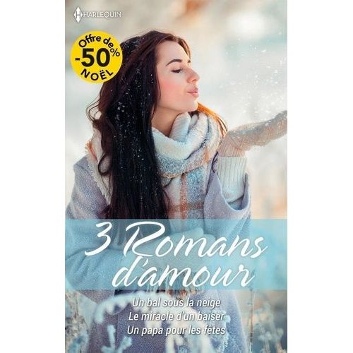 Un Bal Sous La Neige, Le Miracle D'un Baiser, Un Papa Pour Les Ftes    Format Poche 