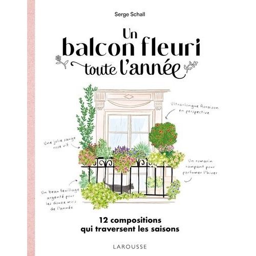 Un Balcon Fleuri Toute L'anne - 12 Compositions Qui Traversent Les Saisons   de Schall Serge  Format Beau livre 