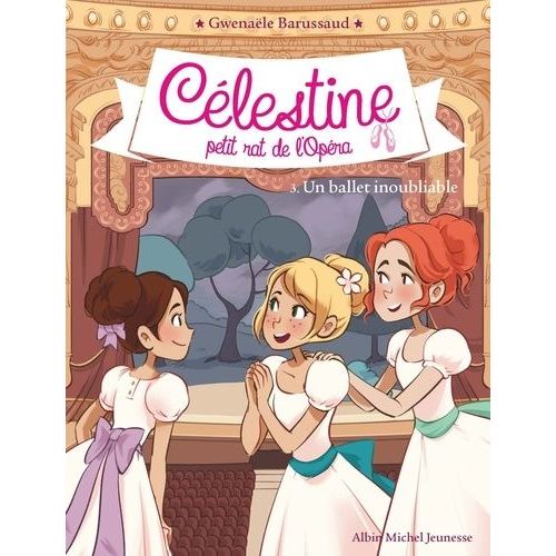 Clestine, Petit Rat De L'opra - Tome 3 - Un Ballet Inoubliable    Format Grand Format 