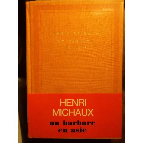 Un Barbare En Asie   de HENRI MICHAUX  Format Reli 