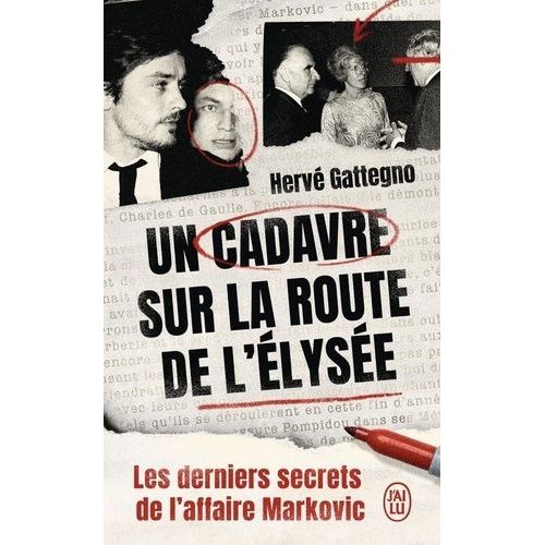 Un Cadavre Sur La Route De L'elyse - Les Derniers Secrets De L'affaire Markovic    Format Poche 