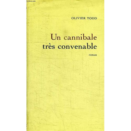 Un Cannibale Tres Convenable.   de olivier todd  Format Cartonn 