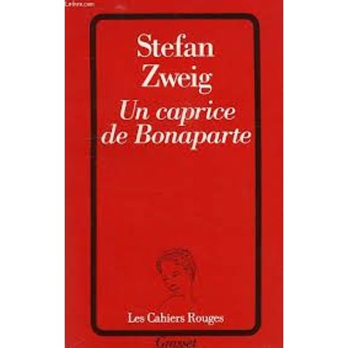 Un Caprice De Bonaparte, Stefan Zweig, Coll. Les Cahiers Rouges, Grasset 1996   de STEFAN ZWEIG 