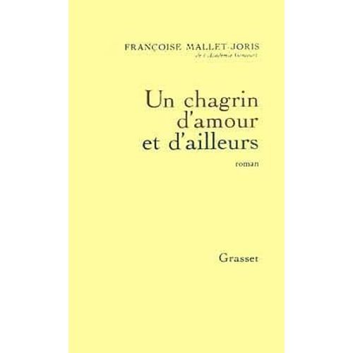 Un Chagrin D'amour Et D'ailleurs   de Mallet-Joris Franoise 