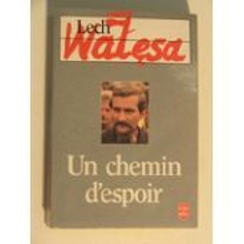 Un Chemin D'espoir, Autobiographie   de Walesa Lech