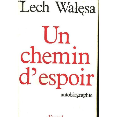 Un Chemin D'espoir. Autobiographie.   de WALESA LECH.  Format Broch 